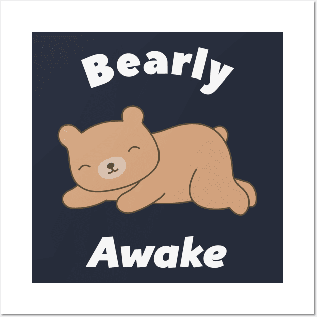 Funny Brown Bear Pun T-Shirt Wall Art by happinessinatee